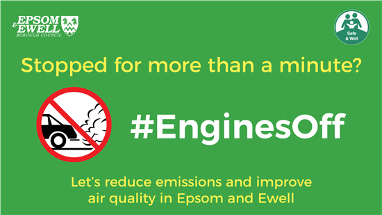 Stopped for more than a minute? #EnginesOff Let\'s reduce emissions and improve air quality in Epsom and Ewell 