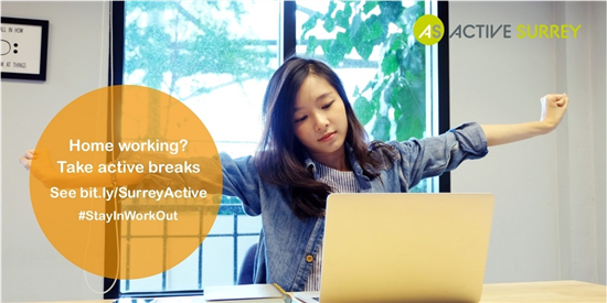 Home working? Take active breaks. Find tips at Active Surrey