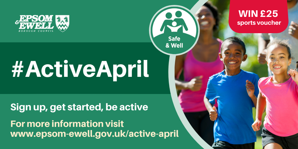 Active April - Sign up, get started, be active. For more information visit www.epsom-ewell.gov.uk/active-april Win £25 sports voucher. Epsom & Ewell Borough Council.
