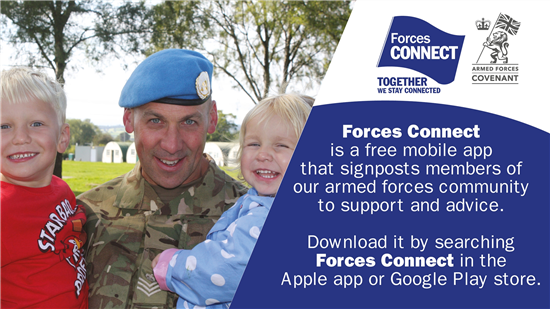 Forces Connect is a free mobile app that signposts members of our armed forces community to support and advice. Download it by searching Forces Connect in the Apple app or Google Play store.